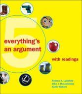 Everything's an Argument with Readings di Andrea A. Lunsford, John J. Ruszkiewicz, Keith Walters edito da Bedford Books