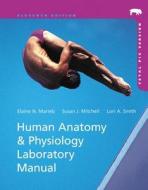 Human Anatomy & Physiology Laboratory Manual With Masteringa&p, Fetal Pig Version di Elaine N. Marieb, Susan J. Mitchell, Lori Smith edito da Pearson Education (us)