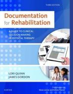 Documentation for Rehabilitation di Lori Quinn, James Gordon edito da Elsevier - Health Sciences Division