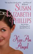 Kiss an Angel di Susan Elizabeth Phillips edito da Harper Collins Publ. USA