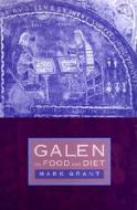 Galen On Food And Diet di Mark Grant edito da Taylor & Francis Ltd