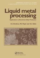 Liquid Metal Processing di I. G. Brodova, P. S. Popel, G. I. Eskin edito da Taylor & Francis Ltd