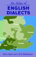 An Atlas of English Dialects di Clive Upton edito da Routledge