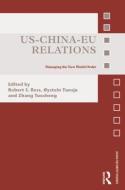US-China-EU Relations di Robert S. Ross edito da Taylor & Francis Ltd