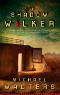 The Shadow Walker di Michael Walters edito da BERKLEY MASS MARKET
