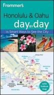 Frommer\'s Honolulu & Oahu Day By Day di Jeanette Foster edito da Frommermedia