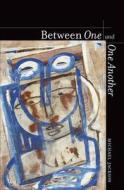 Between One and One Another di Michael Jackson edito da University of California Press