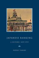 Japanese Banking di Norio Tamaki edito da Cambridge University Press