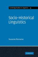 Socio-Historical Linguistics di Suzanne Romaine edito da Cambridge University Press