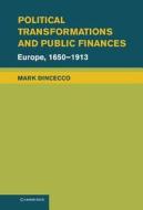 Political Transformations and Public Finances di Mark Dincecco edito da Cambridge University Press