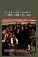 The Decline of Christendom in Western Europe, 1750 2000 edito da Cambridge University Press