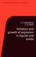 Initiation and Growth of Explosion in Liquids and Solids di F. P. Bowden, Frank P. Bowden, Y. D. Yoffe edito da Cambridge University Press