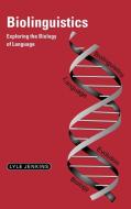 Biolinguistics di Lyle Jenkins edito da Cambridge University Press