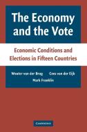 The Economy and the Vote di Wouter Van Der Brug, Cees Van Der Eijk, Mark Franklin edito da Cambridge University Press