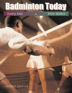 Badminton Today di Mike Walker, Sunny Kim edito da Cengage Learning