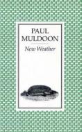 New Weather di Paul Muldoon edito da Faber & Faber