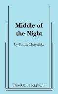 Middle of the Night di Paddy Chayefsky edito da SAMUEL FRENCH TRADE