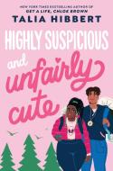 Highly Suspicious And Unfairly Cute di Talia Hibbert edito da Random House USA Inc