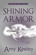 Shining Armor di Amy Keeley edito da Sigyn Publishing