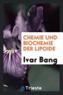 Chemie und Biochemie der Lipoide di Ivar Bang edito da Trieste Publishing
