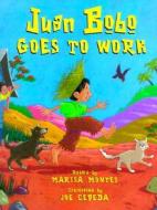 Juan Bobo Goes to Work: A Puerto Rican Folk Tale di Marisa Montes edito da HARPERCOLLINS