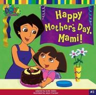 Happy Mother's Day, Mami! di Leslie Valdes edito da Simon Spotlight/Nickelodeon