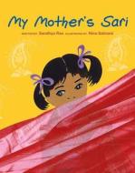 My Mother's Sari di Sandhya Rao edito da NORTHSOUTH BOOKS