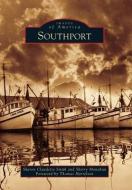 Southport di Sharon Claudette Smith, Sherry Monahan edito da ARCADIA PUB (SC)