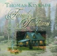 Family Traditions di Thomas Kinkade edito da ANDREWS & MCMEEL