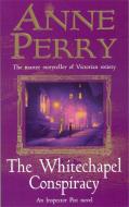 The Whitechapel Conspiracy (Thomas Pitt Mystery, Book 21) di Anne Perry edito da Headline Publishing Group