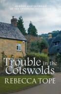 Trouble in the Cotswolds di Rebecca Tope edito da Allison & Busby