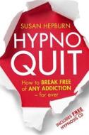 Hypnoquit di Susan Hepburn edito da Little, Brown Book Group