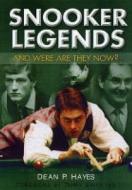 Snooker Legends di Dean Hayes edito da The History Press Ltd