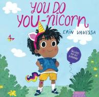You Do You-Nicorn di Erin Vanessa edito da RUNNING PR KIDS