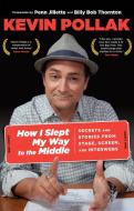 How I Slept My Way to the Middle di Kevin Pollak edito da Rowman & Littlefield