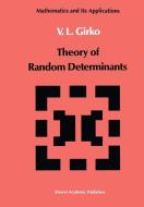 Theory of Random Determinants di V. L. Girko edito da Springer Netherlands