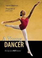A Young Dancer: The Life of an Ailey Student di Valerie Gladstone edito da Henry Holt & Company