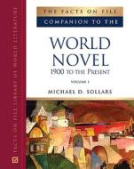 The Facts on File Companion to the World Novel, 1900 to the Present di Michael D. Sollars edito da Facts On File