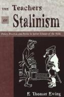 The Teachers of Stalinism di E. Thomas Ewing edito da Lang, Peter