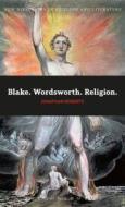 Blake. Wordsworth. Religion. di Jonathan Roberts edito da BLOOMSBURY 3PL
