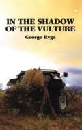 In the Shadow of the Vulture di George Ryga edito da TALONBOOKS