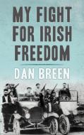 My Fight For Irish Freedom di Dan Breen edito da Anvil Books (Childrens Press)