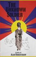 The Unknown Soldier di Alan Robertshaw edito da Ohm Books