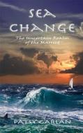 Sea Change: The Uncertain Realm of the Married di Patsy Garlan edito da Summerland Pub