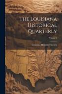 The Louisiana Historical Quarterly; Volume 2 di Louisiana Historical Society edito da LEGARE STREET PR