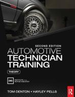 Automotive Technician Training: Theory di Tom Denton, Hayley Pells edito da Taylor & Francis Ltd