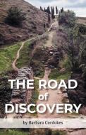 The Road of Discovery di Barbara Cordukes edito da FriesenPress