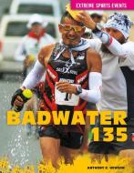 Badwater 135 di Anthony K. Hewson edito da SPORTSZONE
