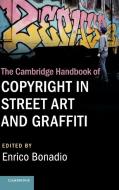 The Cambridge Handbook of Copyright in Street Art and Graffiti di Enrico Bonadio edito da CAMBRIDGE