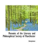 Memoirs Of The Literary And Philosophical Society Of Manchester di Anonymous edito da Bibliolife